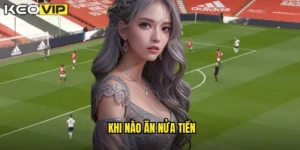 khi nào ăn nửa tiền